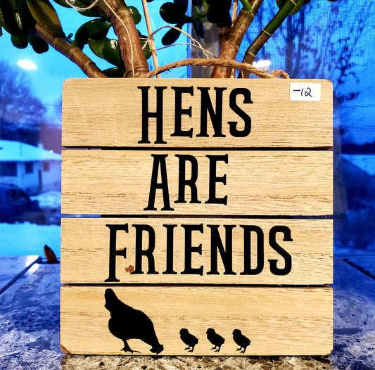 Hens are Friends Sign